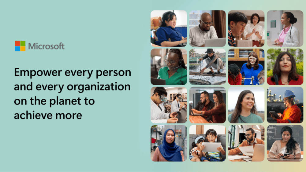 Empower every person and every organization on the planet to achieve more