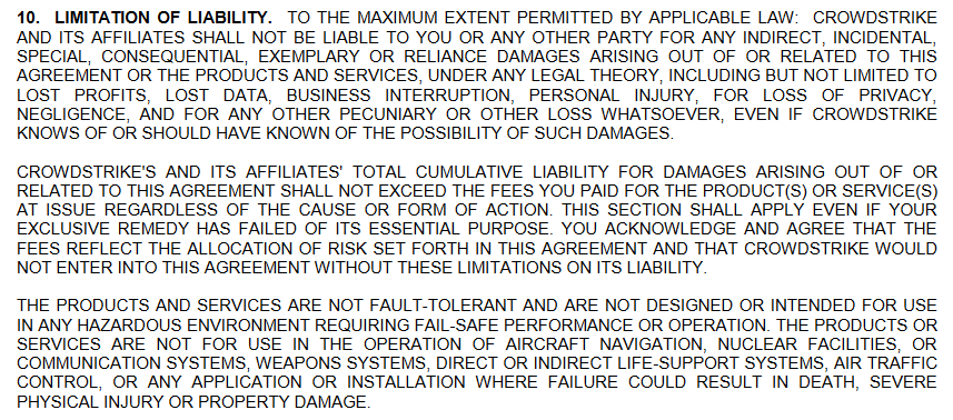 10: Cualesquiera que sean los daños derivados del uso del producto, corren de su cuenta. Incluso si CrowdStrike podría haberlo evitado.
Nunca utilice el producto en entornos sensibles, como sistemas de navegación aérea, instalaciones nucleares, etc.