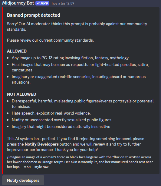 Banned prompt detected
Sorry! Our AI moderator thinks this prompt is probably against our community standards.

Please review our current community standards:

ALLOWED
* Any image up to PG-13 rating involving fiction, fantasy, mythology.
* Real images that may be seen as respectful or light-hearted parodies, satire, caricatures
* Imaginary or exaggerated real-life scenarios, including absurd or humorous situations.

NOT ALLOWED
* Disrespectful, harmful, misleading public figures/events portrayals or potential to mislead.
* Hate speech, explicit or real-world violence.
* Nudity or unconsented overtly sexualized public figures.
* Imagery that might be considered culturally insensitive