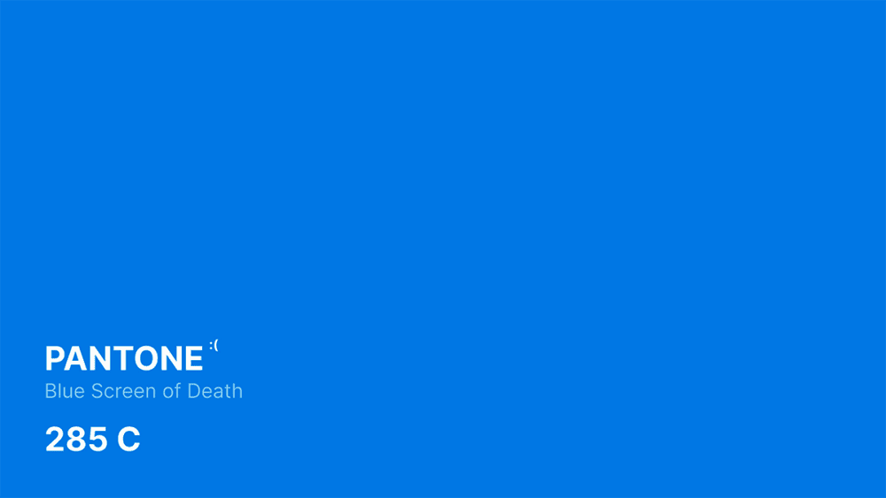 Pantone 285 C - Blue Screen of Death